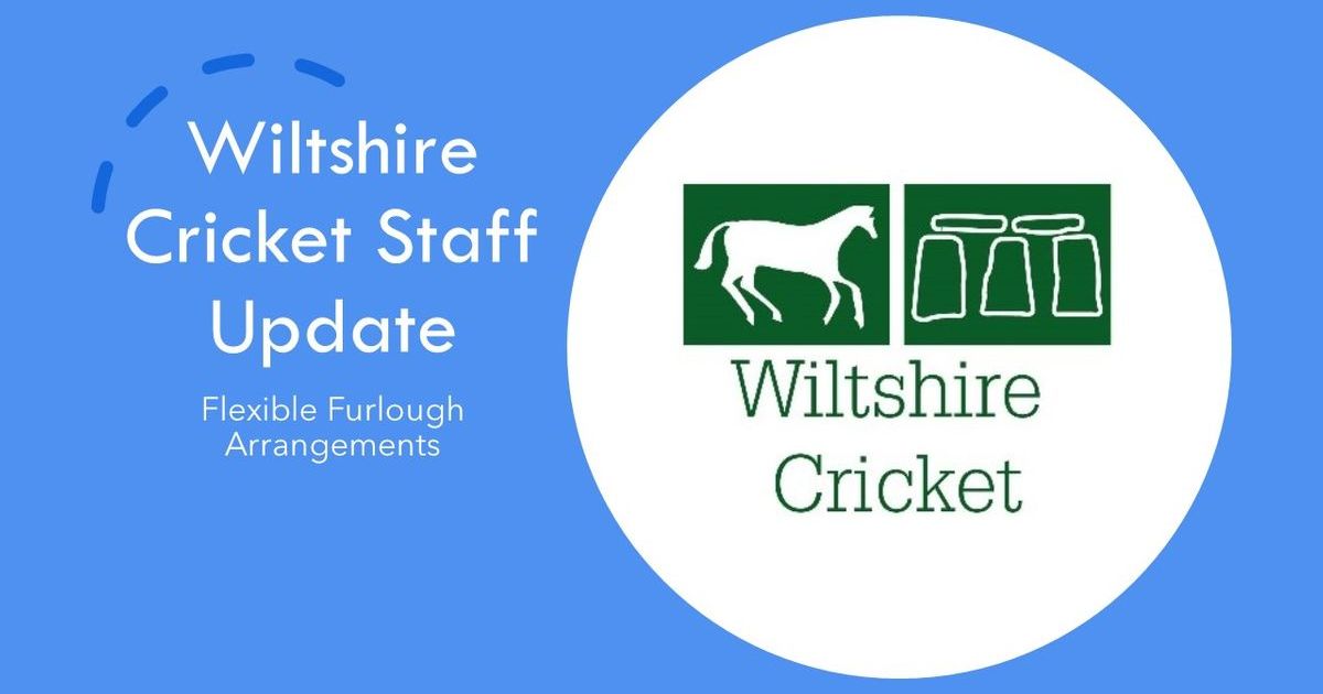 Wiltshire Cricket Staff Update Flexible Furlough Arrangements Wiltshire Cricket